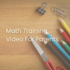 Math Training Video For Parents