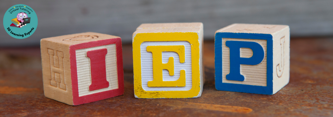 Understanding IEPs and 504 Plans: How Tutoring Fits Into the Bigger Picture. Photo of children's blocks that spell IEP.